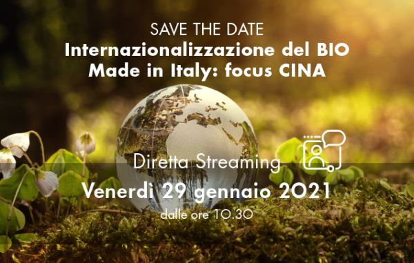 INTERNAZIONALIZZAZIONE DEL BIO MADE IN ITALY: FOCUS CINA -  Venerdì 29 gennaio 2021 ore 10,30